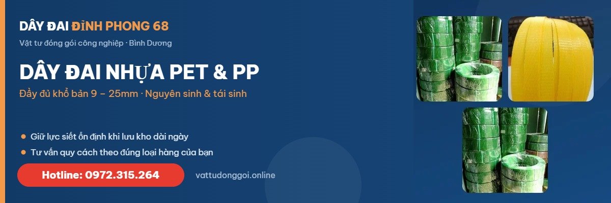 Dây đai nhựa PET và PP - Đỉnh Phong 68 Bình Dương