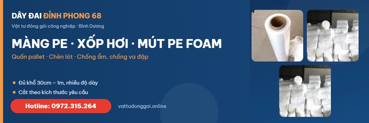 Màng PE, xốp hơi, mút PE foam - Đỉnh Phong 68